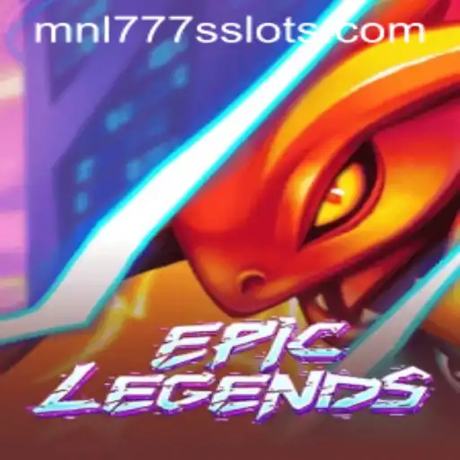 EpicLegends: Unveiling the Thrill of MNL777S