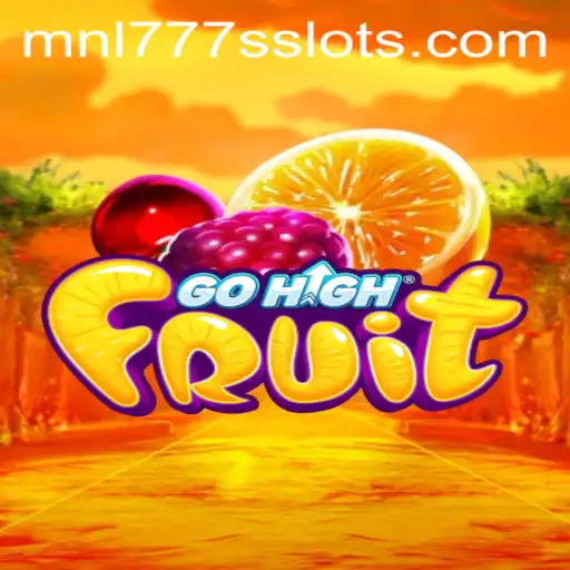Explore the Exciting World of GoHighFruit with MNL777S