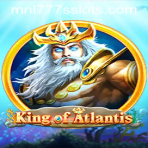 King of Atlantis: Dive into the Adventure with MNL777S