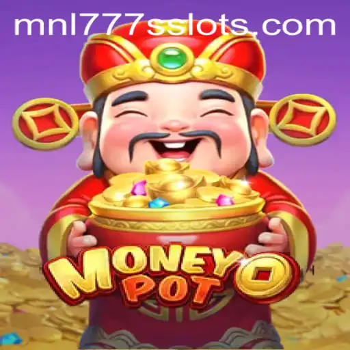 Discover the Thrilling World of MoneyPot: MNL777S