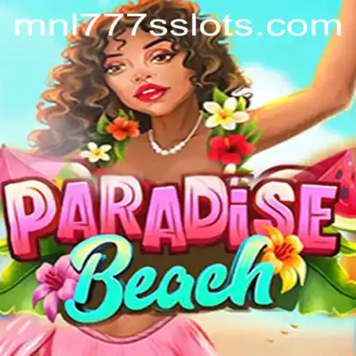 ParadiseBeach: Dive into Tropical Gaming Bliss with MNL777S