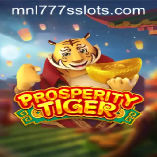 Discover the Exciting World of ProsperityTiger with MNL777S