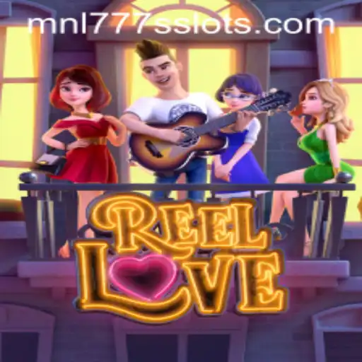 Experience the Thrills of 'ReelLove' with MNL777S