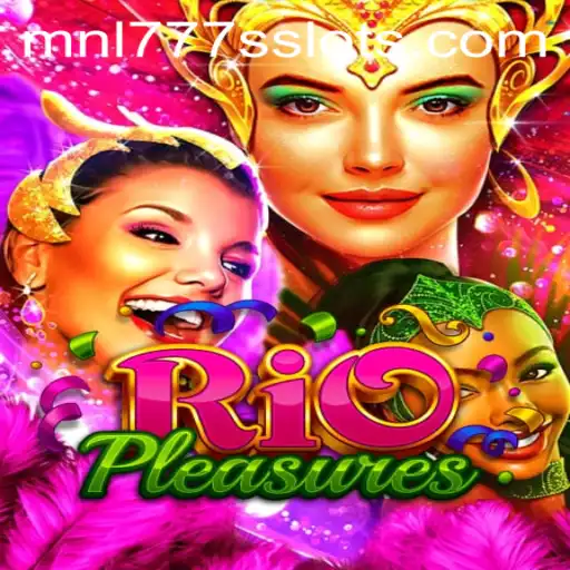 Discover the Exciting World of RioPleasures: Dive into the Adventure with MNL777S
