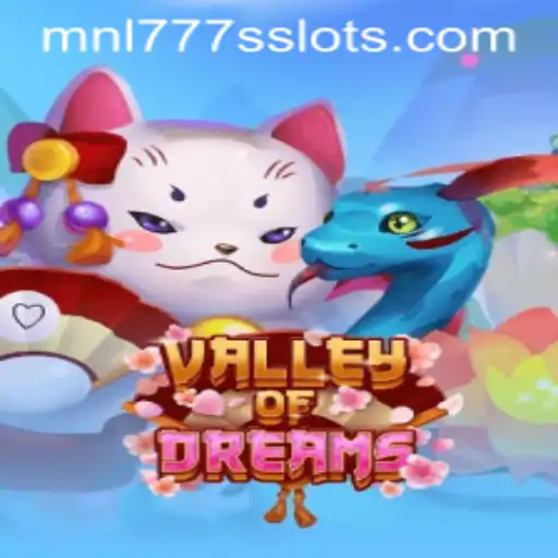 Valley of Dreams: An Enchanting Journey with MNL777S